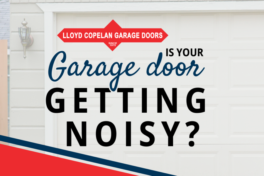 A white residential garage door featuring clean text asking "Is your garage door getting noisy?" and explaining that worn rollers or a lack of lubrication could be the cause.
