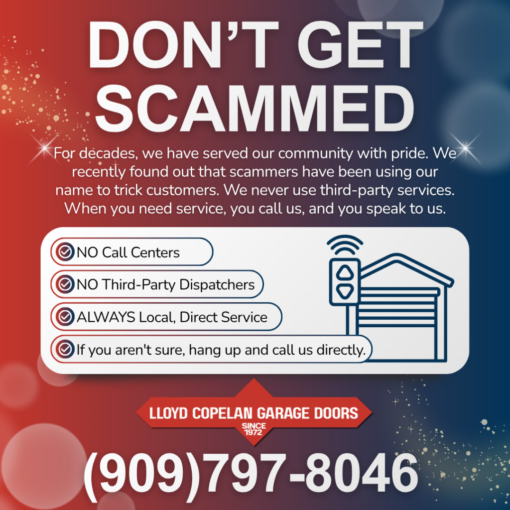 Verified Lloyd Copelan Garage Doors fraud warning notice—call our direct local office at (909) 797-8046.