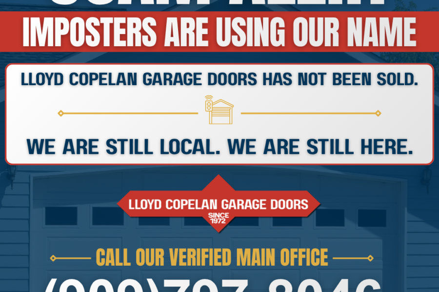 Scam alert: Imposters are using the Lloyd Copelan Garage Doors name. Verify appointments with the local office at (909) 797-8046.