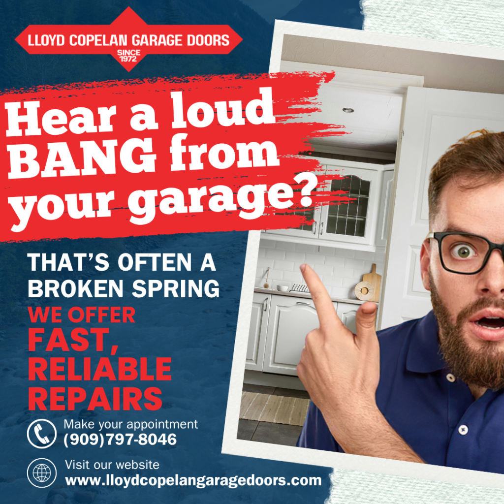 Hear a loud bang from your garage? Promotional graphic from Lloyd Copelan Garage Doors warning homeowners about a broken spring.